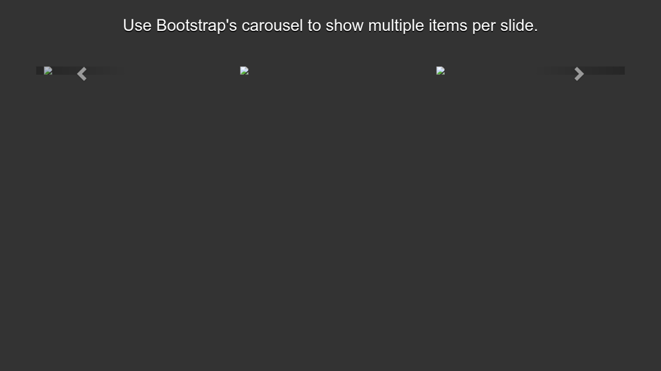 Multiple Items Per Slide In Bootstrap Carousel Multiple Items Per Slide In Bootstrap Carousel